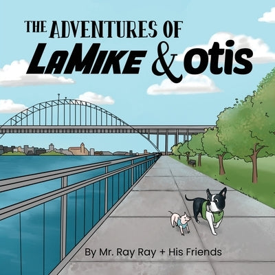 The Adventures of La Mike and Otis by Ray, Ray