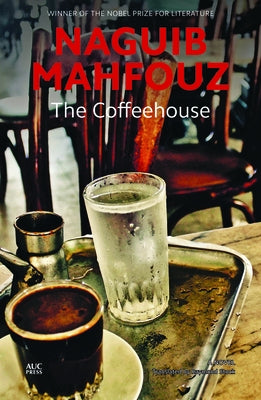 The Coffeehouse by Mahfouz, Naguib