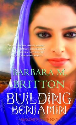 Building Benjamin: Naomi's Journey by Britton, Barbara M.