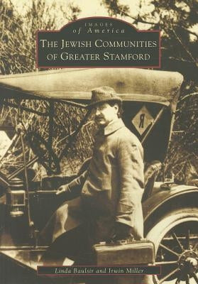 The Jewish Communities of Greater Stamford by Baulsir, Linda