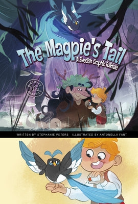 The Magpie's Tail: A Swedish Graphic Folktale by Peters, Stephanie True
