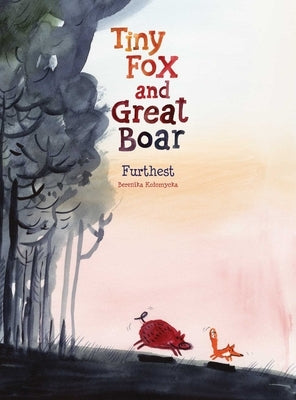 Tiny Fox and Great Boar Book Two: Furthestvolume 2 by Kolomycka, Berenika