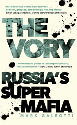 The Vory: Russia's Super Mafia by Galeotti, Mark