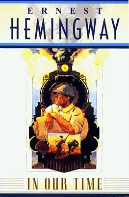 In Our Time by Hemingway, Ernest