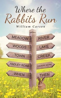 Where the Rabbits Run by Carson, William