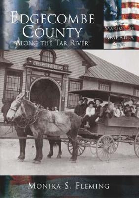 Edgecombe County:: Along the Tar River by Fleming, Monika S.