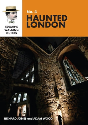 Edgar's Guide to Haunted London by Jones, Richard