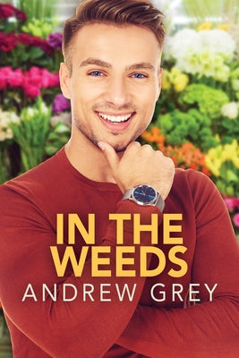 In the Weeds: Volume 2 by Grey, Andrew