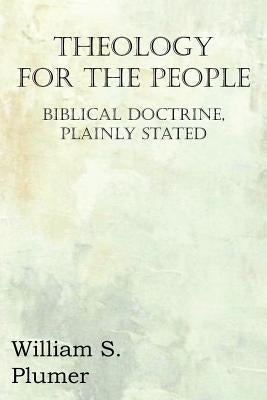 Theology for the People by Plumer, William S.