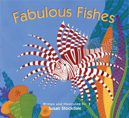 Fabulous Fishes by Stockdale, Susan