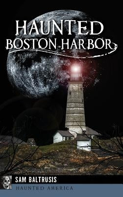 Haunted Boston Harbor by Baltrusis, Sam