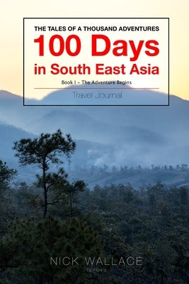 Book 1 - 100 Days in South East Asia by Wallace, Nick