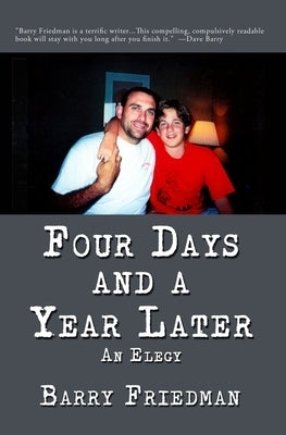 Four Days and a Year Later by Friedman, Barry