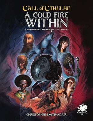 Cold Fire Within: A Mind Bending Campaign for Pulp Cthulhu by Smith-Adair, Christopher