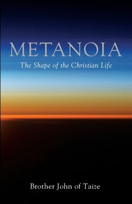 Metanoia by Taize, Brother John of