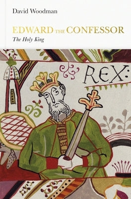 Edward the Confessor (Penguin Monarchs): The Sainted King by Woodman, David