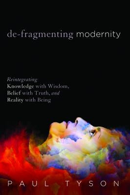 De-Fragmenting Modernity by Tyson, Paul