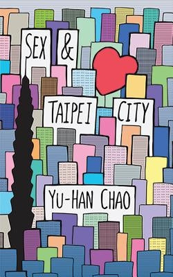 Sex and Taipei City by Chao, Yu-Han