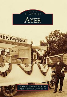 Ayer by Schwarzel, Barry E.
