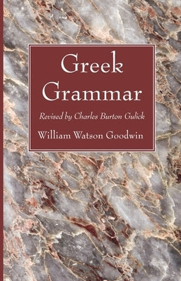 Greek Grammar by Goodwin, William Watson