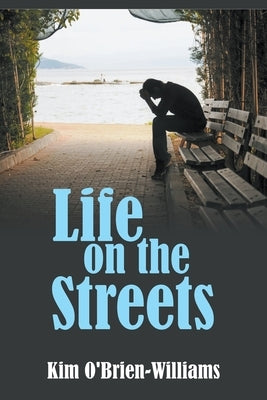 Life on the Streets by O'Brien-Williams, Kim
