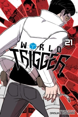 World Trigger, Vol. 21, Volume 21 by Ashihara, Daisuke