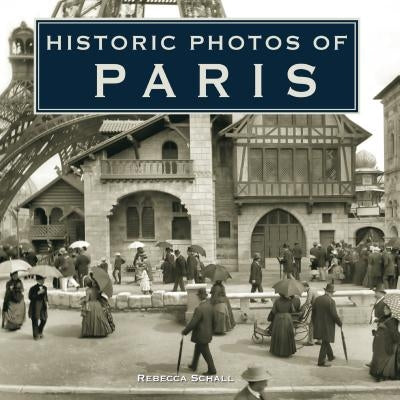 Historic Photos of Paris by Schall, Rebecca