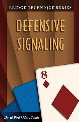 Bridge Technique 8: Defensive Signaling by Smith, Marc