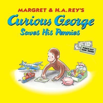 Curious George Saves His Pennies by Rey, H. A.