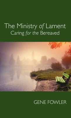 The Ministry of Lament by Fowler, Gene