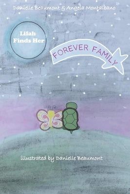 Lilah Finds Her Forever Family by Beaumont, Danielle