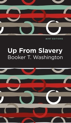 Up from Slavery by Washington, Booker T.