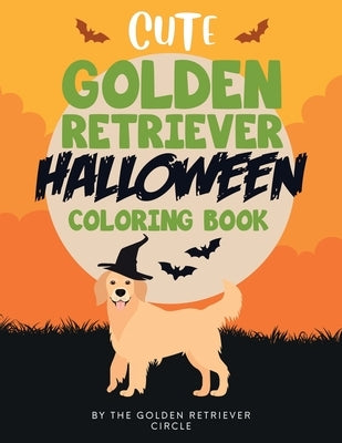 Cute Golden Retriever Halloween Coloring Book by Circle, The Golden Retriever