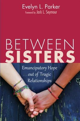 Between Sisters by Parker, Evelyn L.