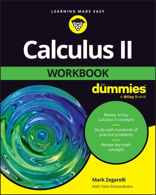Calculus II Workbook for Dummies by Zegarelli, Mark