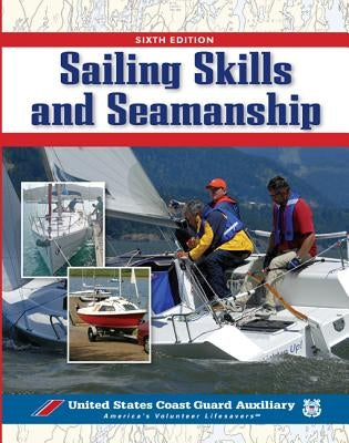 Sailing Skills & Seamanship by U. S. Coast Guard Auxiliary Assoc Inc