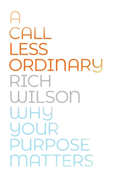 A Call Less Ordinary by Wilson, Rich