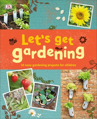 Let's Get Gardening by DK