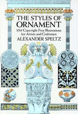The Styles of Ornament by Speltz, Alexander