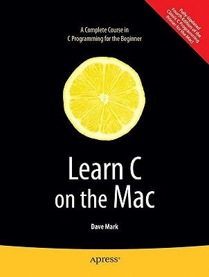 Learn C on the Mac by Mark, David