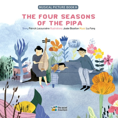 The Four Seasons of the Pipa by Bisaillon, Josée