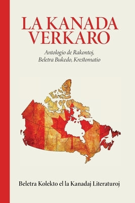 La Kanada Verkaro by Antologio, La Societo Por Kanada