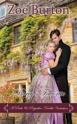 Darcy's Favorite: A Pride & Prejudice Novella Variation by Burton, Zoe
