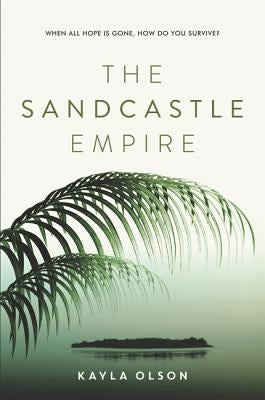 The Sandcastle Empire by Olson, Kayla
