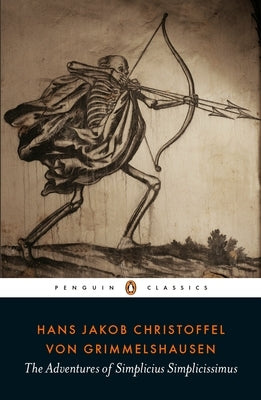 The Adventures of Simplicius Simplicissimus by Christoffel Von Grimmelshausen, Hans Jak