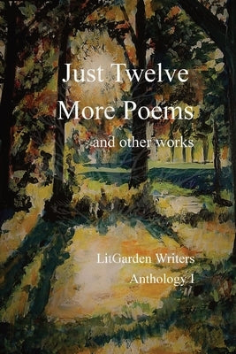Just Twelve More Poems: and other works by Willoughby, Kate