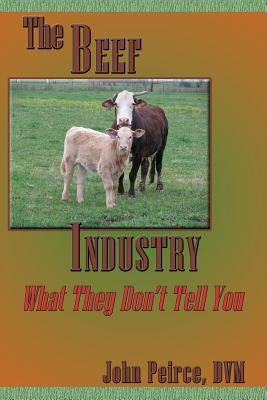 The Beef Industry by Peirce, John
