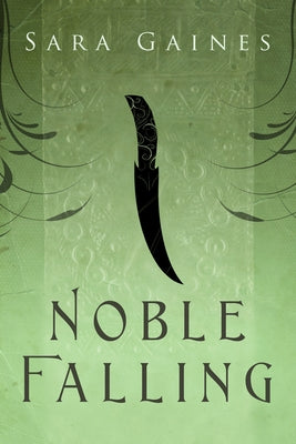 Noble Falling by Gaines, Sara