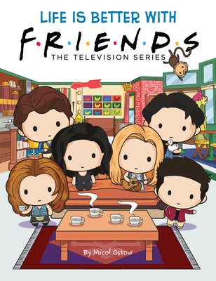 Life Is Better with Friends (Friends Picture Book) (Media Tie-In) by Ostow, Micol