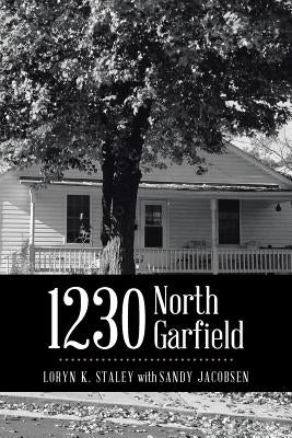 1230 North Garfield by Staley, Loryn K.
